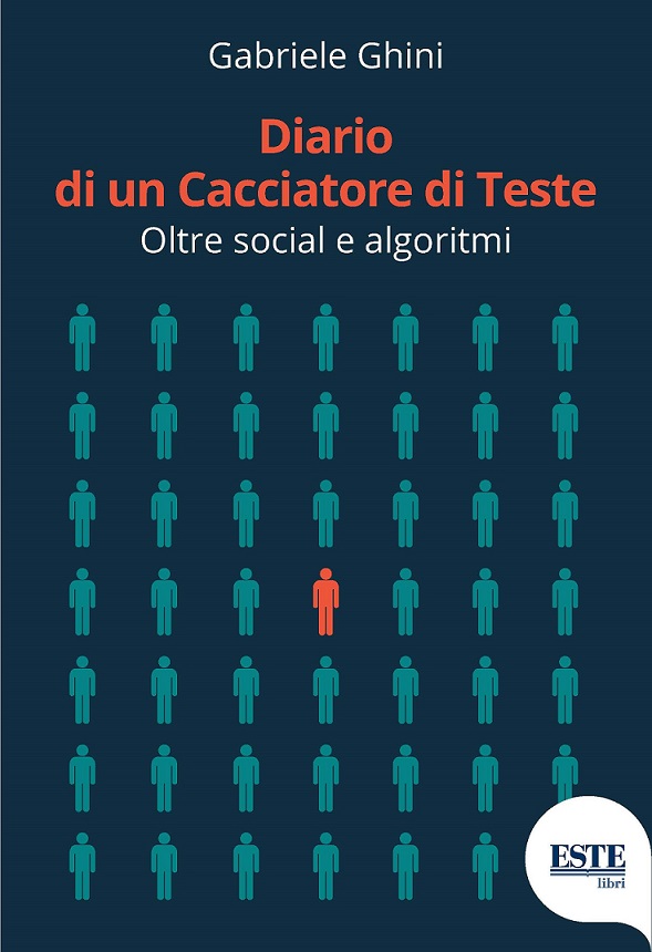 Diario di un cacciatore di teste. Oltre social e algoritmi